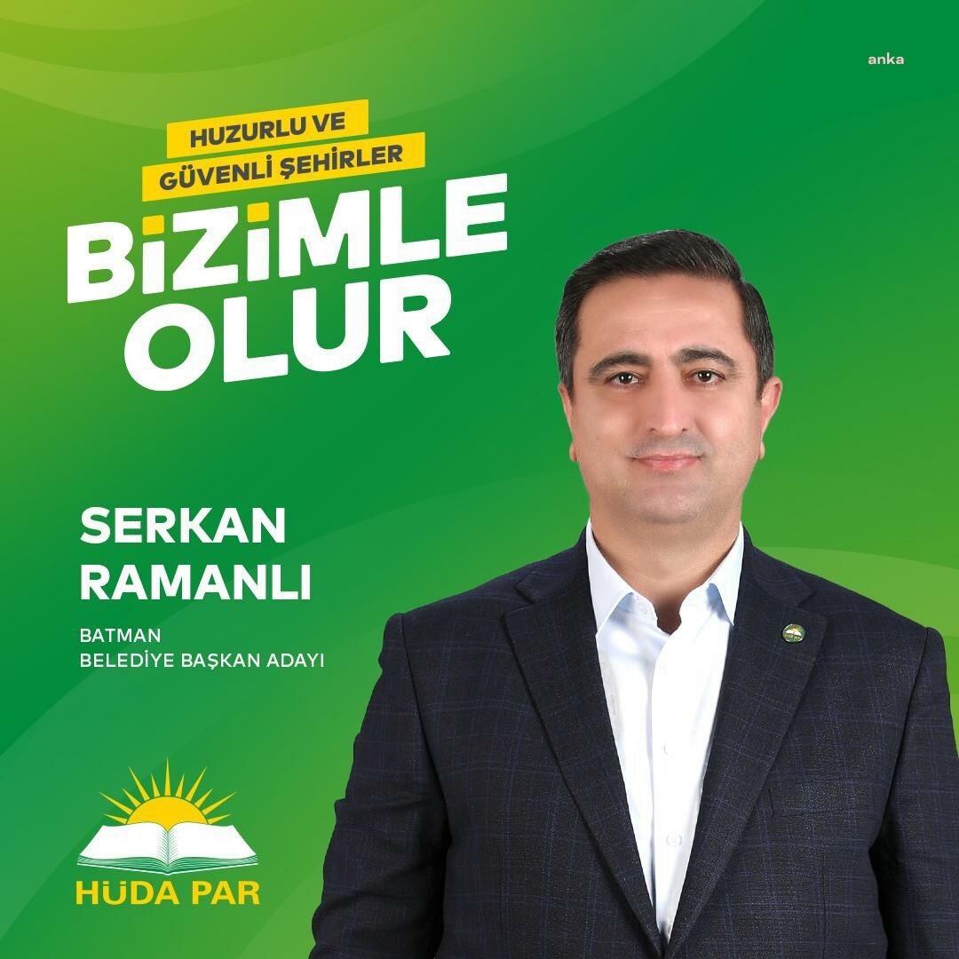 CUMHURİYET’E ‘DARBE’ DİYEN HÜDA- PAR BATMAN MİLLETVEKİLİ SERKAN RAMANLI, BELEDİYE BAŞKAN ADAYI OLDU