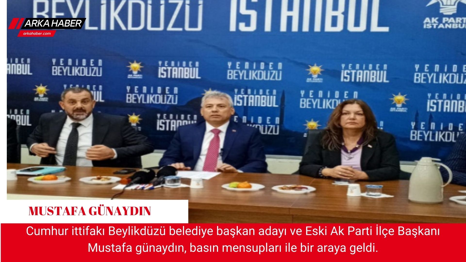 CUMHUR İTTİFAKI BEYLİKDÜZÜ BELEDİYE BAŞKAN ADAYI MUSTAFA GÜNAYDIN BASIN MENSUPLARI İLE BİR ARAYA GELDİ